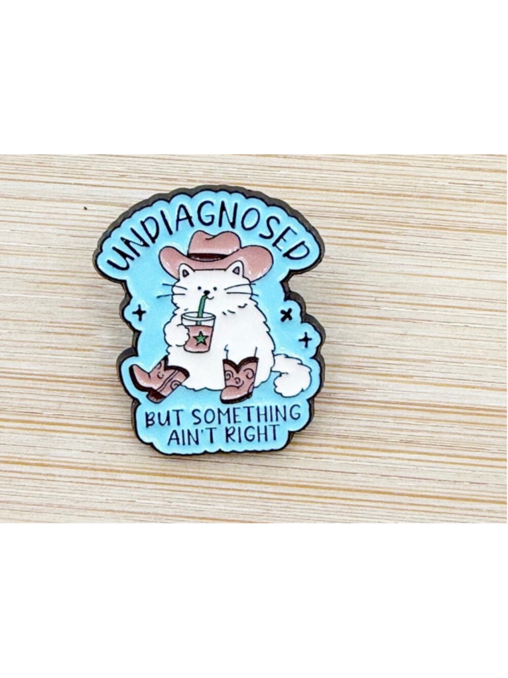 Undiagnosed But Something Ain’t Right Cowboy Cat Enamel Pin